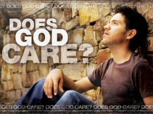 Does God Really Care? 1